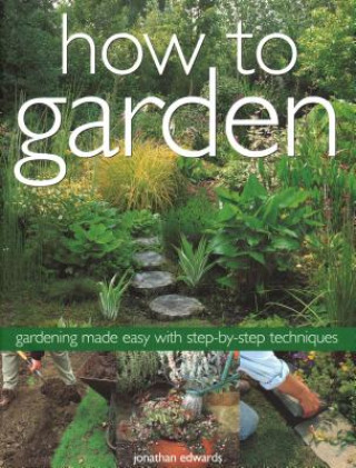 Kniha HOW TO GARDEN JONATHAN