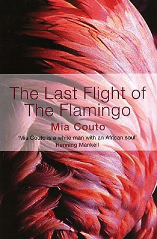 Книга Last Flight of the Flamingo Mia Couto