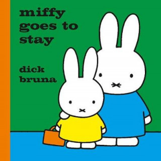 Kniha Miffy Goes to Stay Dick Bruna