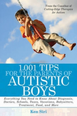 Kniha 1,001 Tips for the Parents of Autistic Boys Ken Siri