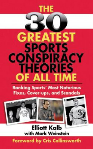 Książka 30 Greatest Sports Conspiracy Theories of All-Time Elliott Kalb