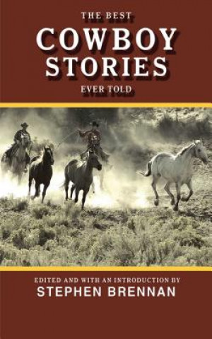 Kniha Best Cowboy Stories Ever Told Stephen Brennan