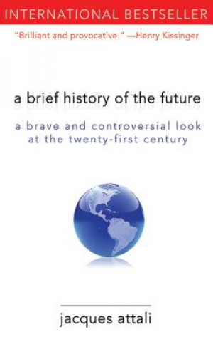 Könyv Brief History of the Future Jacques Attali