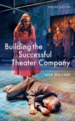 Книга Building the Successful Theater Company Lisa Mulcahy