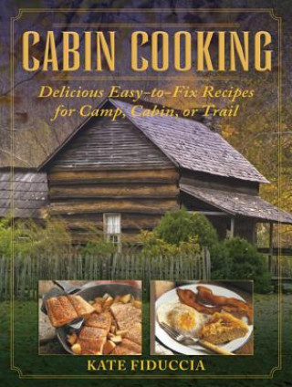 Kniha Cabin Cooking Kate Fiduccia