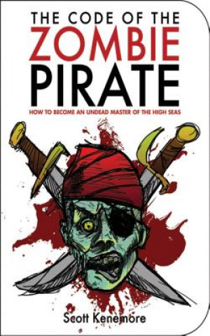 Kniha Code of the Zombie Pirate Scott Kenemore