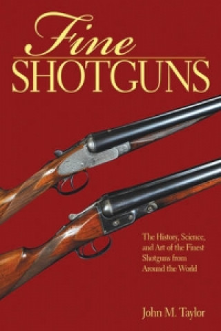Boek Fine Shotguns John M. Taylor