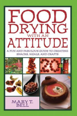 Book Food Drying with an Attitude Mary T. Bell