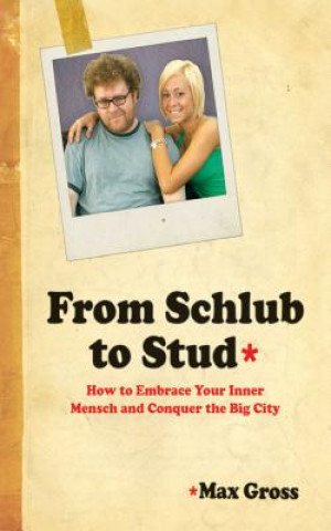 Kniha From Schlub to Stud Max Gross