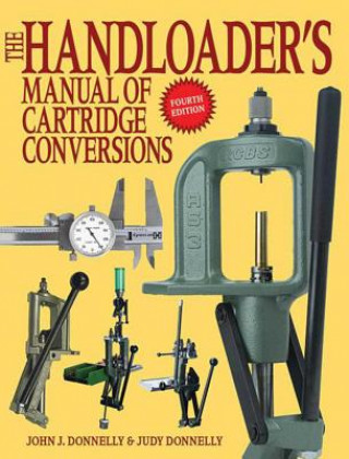 Könyv Handloader's Manual of Cartridge Conversions John J. Donnelly