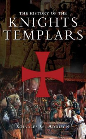 Buch History of the Knights Templars Charles G. Addison