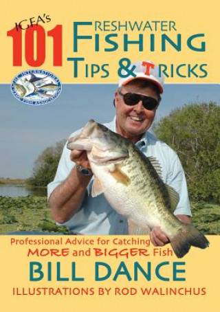 Carte IGFA's 101 Freshwater Fishing Tips & Tricks Bill Dance