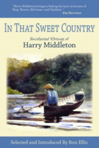 Книга In That Sweet Country Harry Middleton