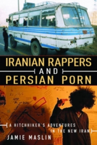 Carte Iranian Rappers and Persian Porn Jamie Maslin