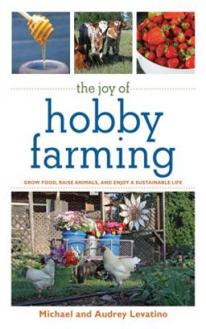 Kniha Joy of Hobby Farming Michael Levatino