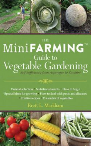 Kniha Mini Farming Guide to Vegetable Gardening Brett L. Markham
