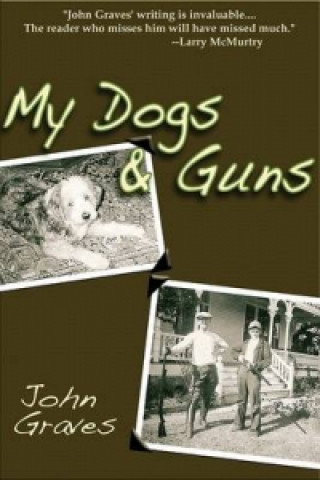 Carte My Dogs and Guns John Graves