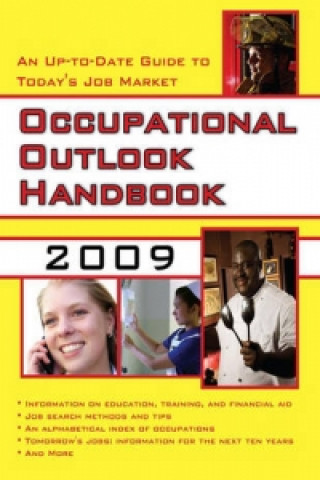 Könyv Occupational Outlook Handbook, 2009 The U.S. Department of Labor