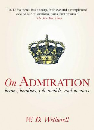 Книга On Admiration W. D. Wetherell