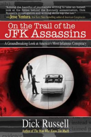 Kniha On the Trail of the JFK Assassins Dick Russell