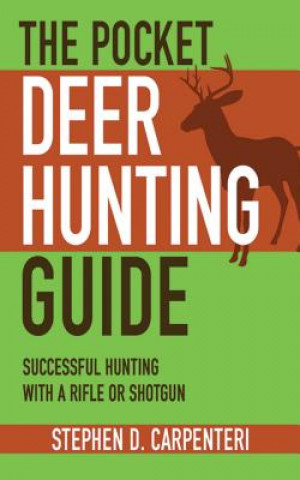 Carte Pocket Deer Hunting Guide Stephen D. Carpenteri