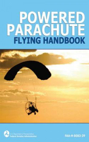 Book Powered Parachute Flying Handbook (FAA-H-8083-29) Federal Aviation Administration