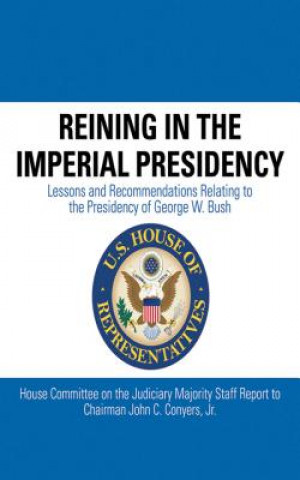 Kniha Reining in the Imperial Presidency John C. Conyers