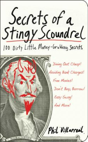 Книга Secrets of a Stingy Scoundrel Phil Villarreal