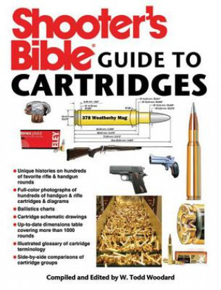 Könyv Shooter's Bible Guide to Cartridges W. Todd Woodard
