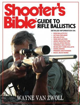 Book Shooter's Bible Guide to Rifle Ballistics Wayne Van Zwoll