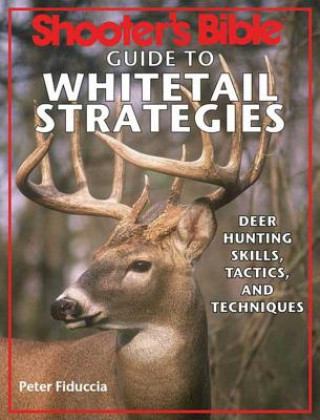 Książka Shooter's Bible Guide to Whitetail Strategies Peter Fiduccia