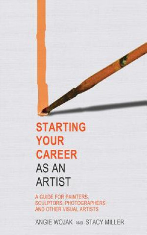 Книга Starting Your Career as an Artist Angie Wojak