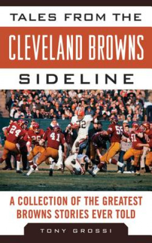 Книга Tales from the Cleveland Browns Sideline Tony Grossi