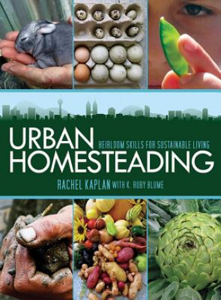 Kniha Urban Homesteading Rachel Kaplan