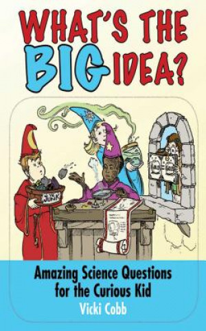 Knjiga What's the Big Idea? Vicki Cobb