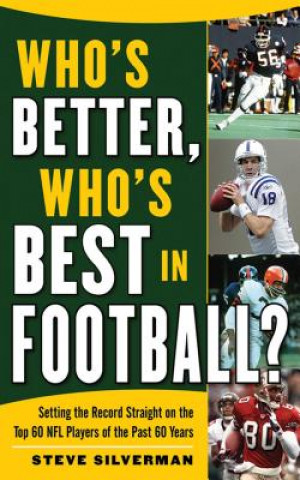 Книга Who's Better, Who's Best in Football? Steve Silverman