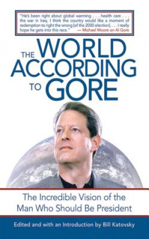 Книга World According to Gore Bill Katovsky