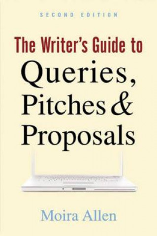 Kniha Writer's Guide to Queries, Pitches and Proposals Moira Anderson Allen
