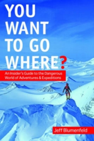 Книга You Want To Go Where? Jeff Blumenfeld