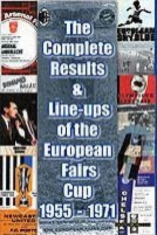 Kniha Complete Results and Line-ups of the European Fairs Cup 1955-1971 Michael Robinson