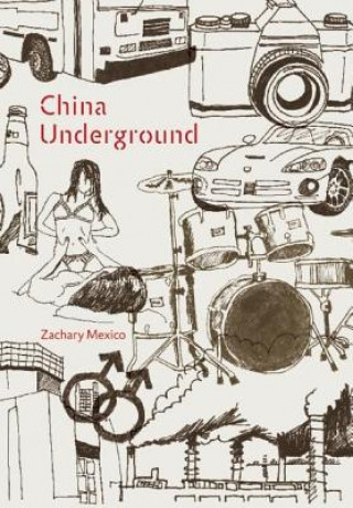 Könyv China Underground Zachary Mexico