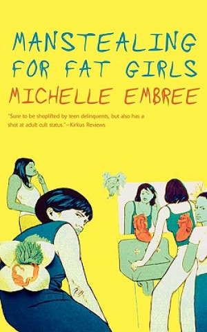 Könyv Manstealing for Fat Girls Michelle Embree