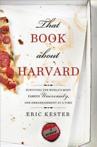 Книга That Book about Harvard Eric Kester