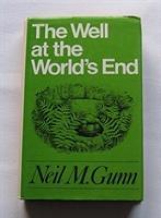 Книга Well at the World's End Neil M. Gunn