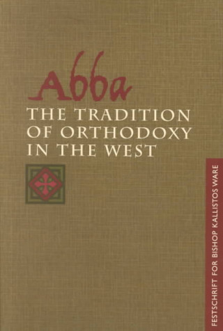 Kniha Abba: the Tradition of Orthodoxy in the West Dimitri Conomos