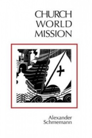Kniha Church  World  Mission Alexander Schmemann