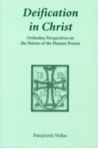 Kniha Deification in Christ Panayiotis Nellas