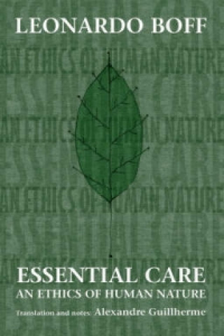 Kniha Essential Care: An Ethics Of Human Leonardo Boff
