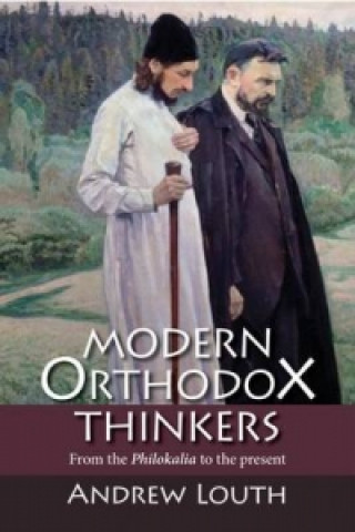 Carte Modern Orthodox Thinkers LOUTH ANDREW