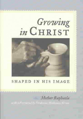 Kniha Growing in Christ Raphaela